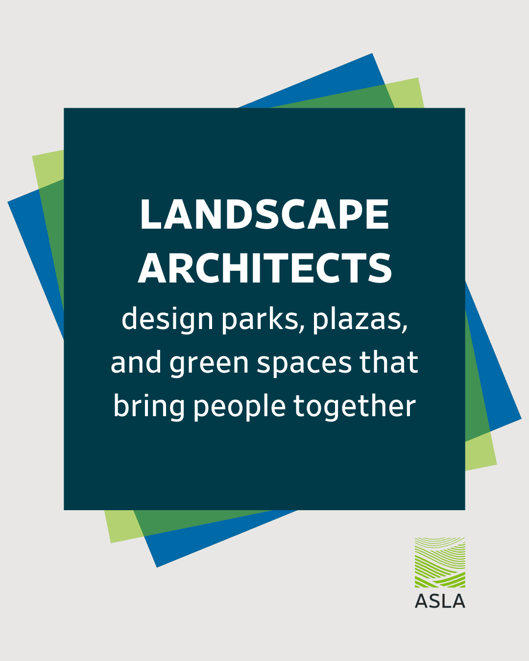 Landscape architects design parks, plazas, and green spaces bring people together.